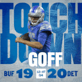 a poster that says touch down goff buf 19 q4 20 det