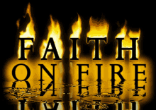 faith fire flames faith on fire