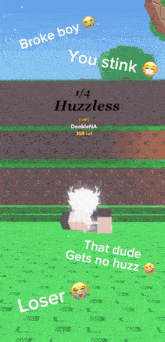 a screenshot of a game that says broke boy you stink