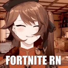 a cartoon girl is smiling and says fortnite rn on the bottom