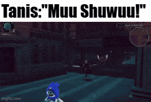 a screenshot of a video game with the words " tanis muu shuwuu "