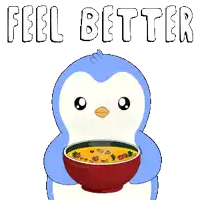 a penguin is holding a bowl of soup with the words " feel better " below it