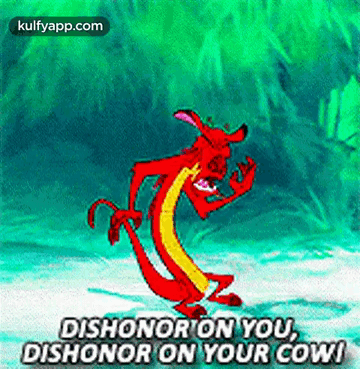 a cartoon of a dragon saying dishonor on you dishonor on your cow !