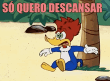 Pica-pau / Quero Descansar / Tô Cansado GIF - Im Tired Woody Woodpecker Woody Woodpecker Brasil GIFs
