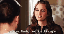 Yes Please GIF - Gossip Girl No Friends More Champagne GIFs