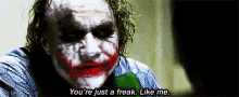 You'Re Just A Freak GIF - Freak Likeme Joker GIFs