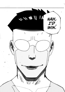 a black and white drawing of a man with glasses and a speech bubble that says " nah i 'd win "