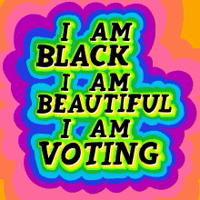 I Am Black I Am Beautiful GIF - I Am Black I Am Beautiful I Am Voting GIFs