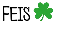 a sign that says feis friends forever with a clover