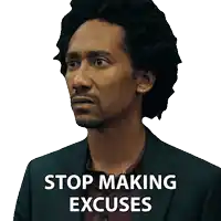 a man in a suit has the words stop making excuses above his head
