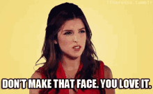 anna kendrick stop dontmake that face