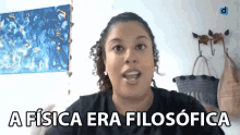 A Fisica Era Filosofica Debora Andrade GIF - A Fisica Era Filosofica Debora Andrade Descomplica GIFs