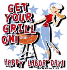 Get Your Grill On Labor Day GIF - Get Your Grill On Labor Day Labor Day Weekend2018 GIFs