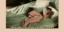 Realizing Vacation Is Almost Over GIF - Vacation Over Summer Vacation Vacation Is Almost Over GIFs