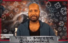 a man with a beard is standing in front of a sign that says virgil sorceror @urbanbohemian