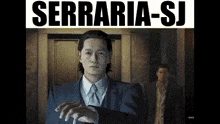 a man in a suit and tie with the words serraria-sj above him