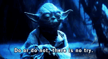 There Is No Try GIF - Star Wars Yoda Wisdom GIFs