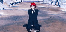 a man in a suit and tie kneeling down with the words he 's gone below him