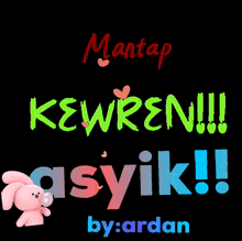 a black background with hearts and the words mantap kowren !!! by : ardan