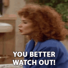 You Better Watch Out Mary Jo Shively GIF - You Better Watch Out Mary Jo Shively Annie Potts GIFs