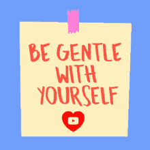 Be Gentle With Yourself Gentle GIF - Be Gentle With Yourself Gentle Take A Break GIFs