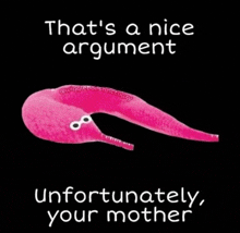 Unfortunately Your Mother GIF - Unfortunately Your Mother GIFs