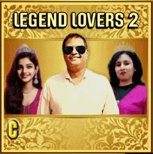 a poster for legend lovers 2 has a man and two women on it