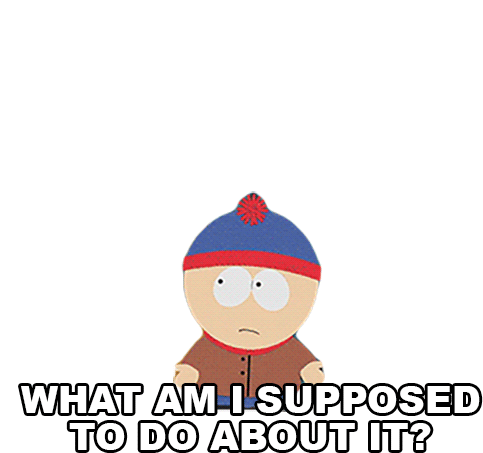 What Am I Supposed To Do About It Stan Marsh Sticker - What Am I Supposed To Do About It Stan Marsh Season12ep09 Stickers