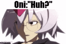 a picture of a girl with glasses and the words " oni huh "