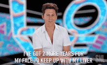 Ive Got Two More Years Face Keep Up With My Liver GIF - Ive Got Two More Years Face Keep Up With My Liver Drinking GIFs