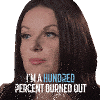 Im A Hundred Percent Burned Out Victoria Berezovich Sticker - Im A Hundred Percent Burned Out Victoria Berezovich Push Stickers