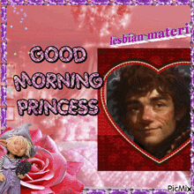 a good morning princess card with a picture of a man in a heart frame