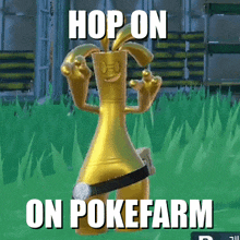 a video game character with the words hop on on pokefarm below it