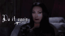 Do It Again - The Addams Family GIF - Morticiaaddams Doit Doitagain GIFs