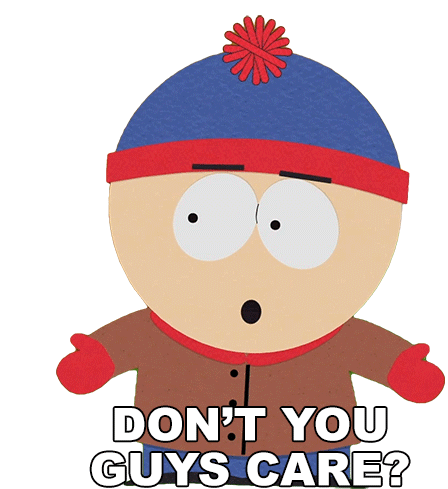 Dont You Guys Care Stan Marsh Sticker - Dont You Guys Care Stan Marsh South Park Stickers