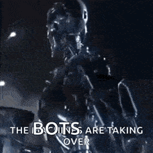 a picture of a robot with the words " the bots are taking over " below it