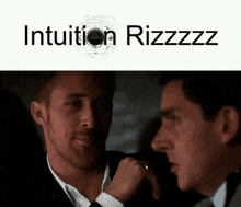 two men are looking at each other and the words intuition rizzzz are on the bottom