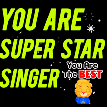 a poster that says you are super star you are singer the best