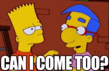 Can I Come GIF - Can I Come Can I Come Too Milhouse GIFs