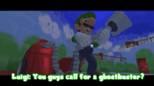 Smg4 Luigi GIF - Smg4 Luigi You Guys Call For A Ghostbuster GIFs