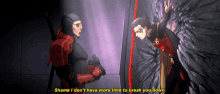 a comic book character talking to another character with the words shame i don 't have more time to break you down