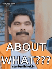 a man with a mustache is making a funny face and says about what ?