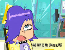 a cartoon of a girl with purple hair and the words " and why is my brain numb " below her