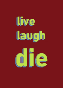 Live Laugh GIF - Live Laugh Die GIFs