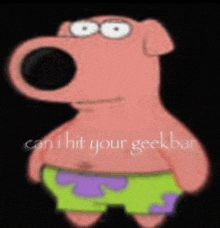 a picture of a cartoon character with the words " can i hit your geekbar " written on it