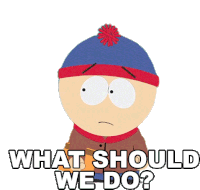 What Should We Do Stan Marsh Sticker - What Should We Do Stan Marsh South Park Stickers