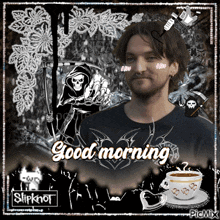 a picture of a man with a cup of coffee and the words " good morning "