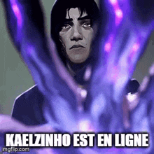 a painting of a man with purple lights coming out of his eyes and the words `` kaelzinho est en ligne '' .