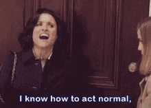 I Know How To Act Normal, Ok? GIF - I Know How To Act Normal Its Gonna Be Great Normal GIFs