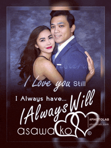 a poster that says i love you still i always have i always will